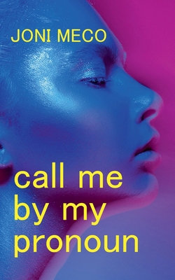 Call Me By My Pronoun            Book Cover