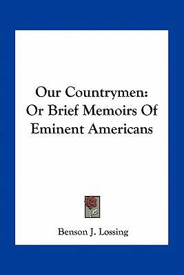 Our Countrymen: Or Brief Memoirs Of Eminent Ame... 1163795046 Book Cover