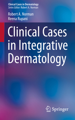 Clinical Cases in Integrative Dermatology 3319102435 Book Cover