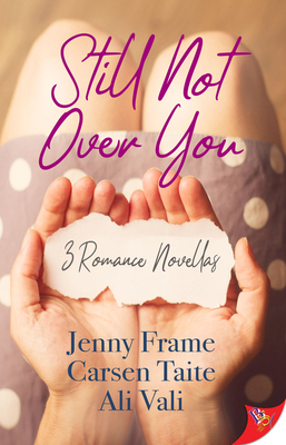 Still Not Over You: 3 Romance Novellas 1635555167 Book Cover