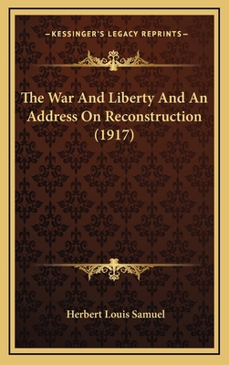 The War And Liberty And An Address On Reconstru... 1164224921 Book Cover