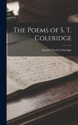 The Poems of S. T. Coleridge 101665796X Book Cover