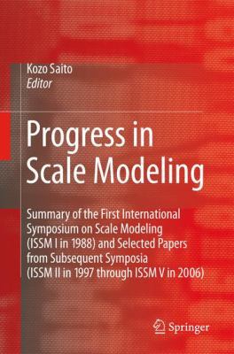 Progress in Scale Modeling: Summary of the Firs... 9048179513 Book Cover