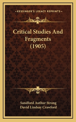 Critical Studies and Fragments (1905) 1164412353 Book Cover