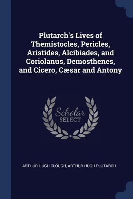Plutarch's Lives of Themistocles, Pericles, Ari... 1376555425 Book Cover