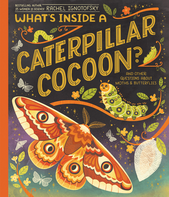 What's Inside a Caterpillar Cocoon?: And Other ... 0593176618 Book Cover