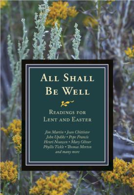 All Shall Be Well: Readings for Lent and Easter 1626981396 Book Cover