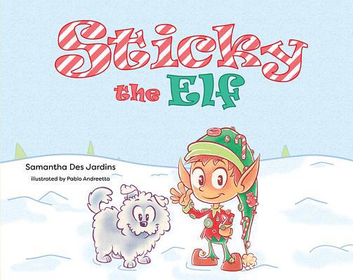 Sticky the Elf 1643073583 Book Cover