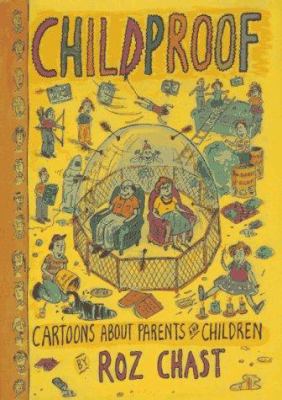 Childproof: Cartoons about Parents and Children 0786862440 Book Cover