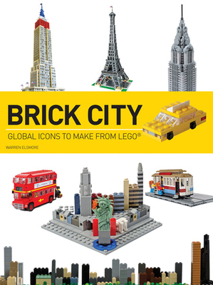 Brick City: Global Icons to Make from Lego 1438002491 Book Cover