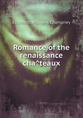 Romance of the renaissance cha&#770;teaux 5518505604 Book Cover