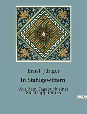 In Stahlgewittern: Aus dem Tagebuch eines Stoßt... [German] B0BTV5GMTD Book Cover