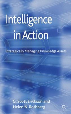 Intelligence in Action: Strategically Managing ... 0230348238 Book Cover