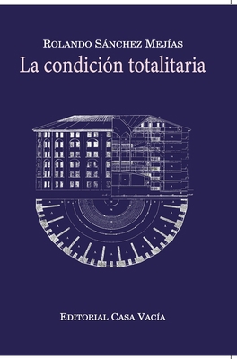 La condición totalitaria (Hardcover) [Spanish] 1715278550 Book Cover