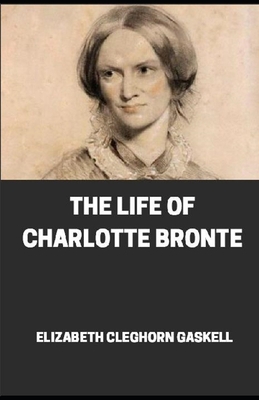 "Life of Charlotte Bronte illustrated" B08WKBGVTS Book Cover