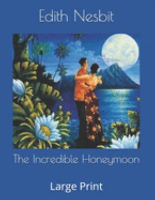 The Incredible Honeymoon: Large Print 1691490768 Book Cover