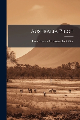 Australia Pilot: South And East Coasts Of Austr... 1246034514 Book Cover
