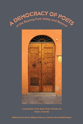 A Democracy of Poets of the Roaring Fork Valley... 0984797238 Book Cover