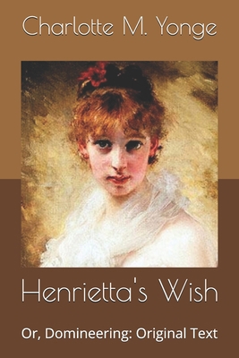 Henrietta's Wish: Or, Domineering: Original Text B086Y6LQ5B Book Cover