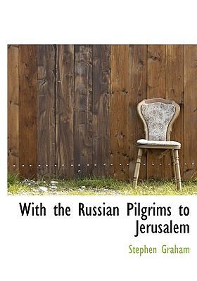 With the Russian Pilgrims to Jerusalem 1117155609 Book Cover