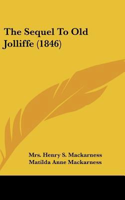 The Sequel to Old Jolliffe (1846) 1161941967 Book Cover