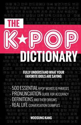 Kpop Dictionary: 500 Essential K-Pop & K-Drama ... 1530114039 Book Cover