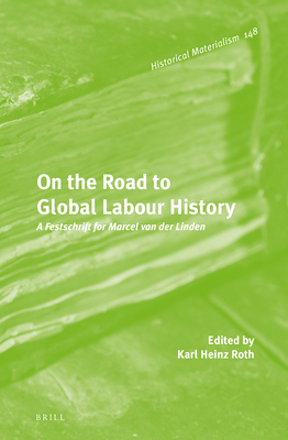On the Road to Global Labour History: A Festsch... 9004296980 Book Cover