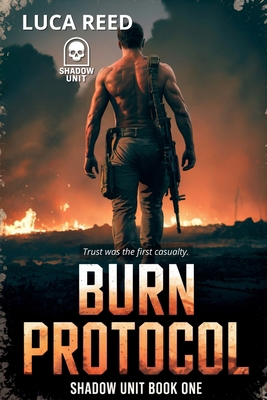 Burn Protocol: Shadow Unit - Book One B0FCC4HVR8 Book Cover