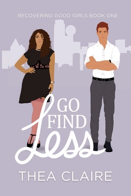 Go Find Less: A Curvy Girl Love After Loss Seco... B0CNJFFFPB Book Cover