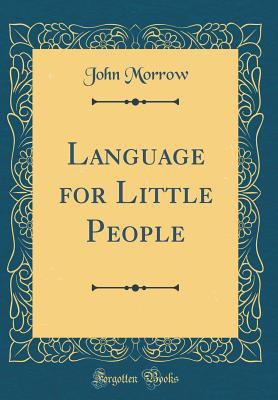 Language for Little People (Classic Reprint) 0267496370 Book Cover