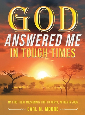 God Answered Me in Tough Times: My First Deaf M... 1088113796 Book Cover