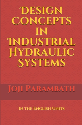 Design Concepts in Industrial Hydraulic Systems... B08BDYYQK2 Book Cover