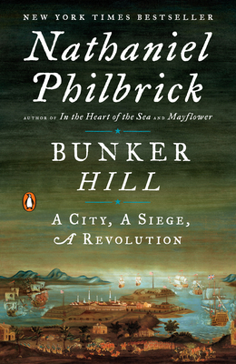 Bunker Hill: A City, a Siege, a Revolution 014312532X Book Cover