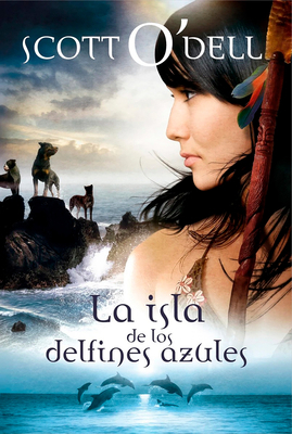La Isla de Los Delfines Azules. Ganador de la M... [Spanish] 6073932901 Book Cover