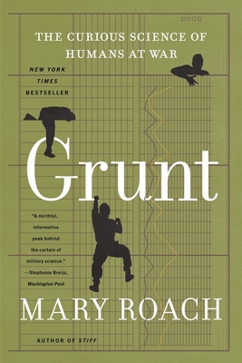 Grunt: The Curious Science of Humans at War 1324036087 Book Cover