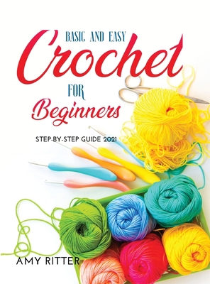 Basic and Easy Crochet for Beginners: Step-By-S... 1667128035 Book Cover