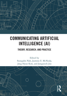 Communicating Artificial Intelligence (Ai): The... 0367679965 Book Cover