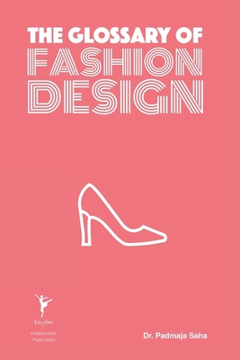 The Glossary of Fashion Design B0CJHBBJD4 Book Cover