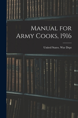 Manual for Army Cooks, 1916 1015781772 Book Cover