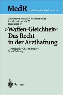 "Waffen-Gleichheit": Das Recht in Der Arzthaftung [German] 3540418008 Book Cover