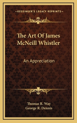 The Art of James McNeill Whistler: An Appreciation 1163681253 Book Cover