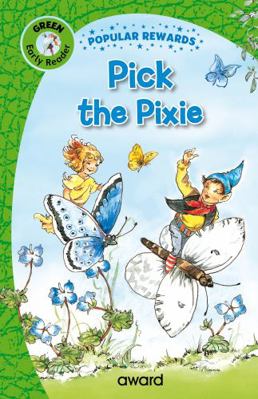 Pick the Pixie (Popular Rewards Early Readers -... 1782706003 Book Cover