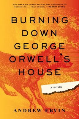 Burning Down George Orwell's House 1616954949 Book Cover