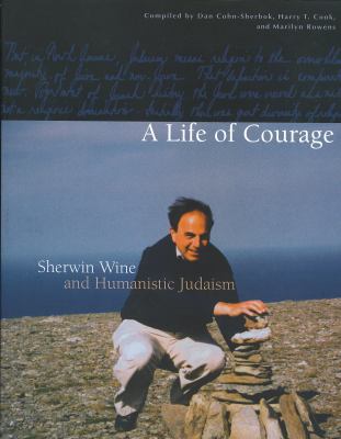 A Life of Courage: Sherwin Wine and Humanistic ... 096732596X Book Cover