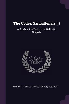 The Codex Sangallensis ( ): A Study in the Text... 1378598520 Book Cover