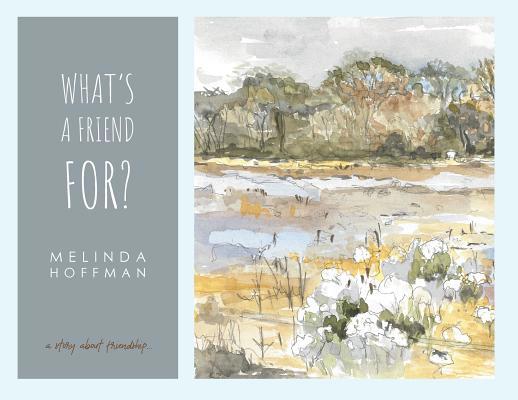 What's a Friend For: a story about friendship. 0578492954 Book Cover