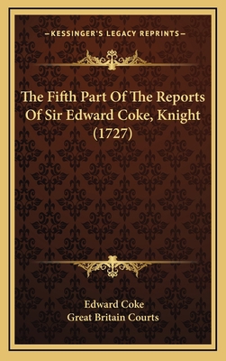 The Fifth Part Of The Reports Of Sir Edward Cok... 1166001431 Book Cover