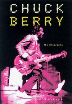 Chuck Berry: The Biography 1854109650 Book Cover