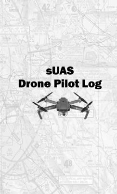sUAS Drone Pilot Log 1716661102 Book Cover