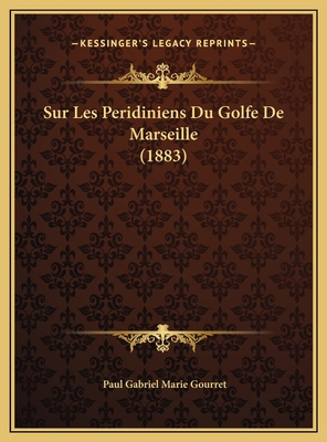 Sur Les Peridiniens Du Golfe De Marseille (1883) [French] 116970770X Book Cover